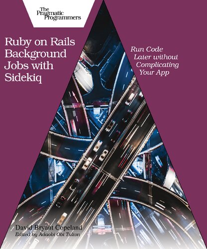 Ruby on Rails Background Jobs with Sidekiq: Run Code Later without Complicating Your App (PDF/EPUB Version)
