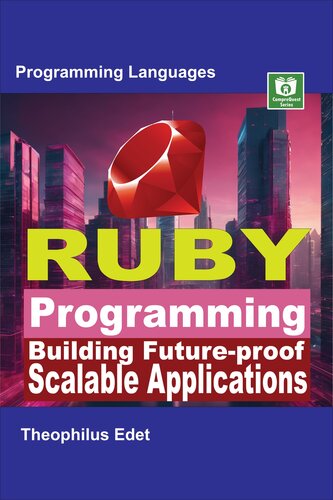 Ruby Programming: Building Future-proof Scalable Applications (PDF/EPUB Version)