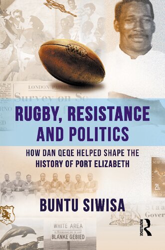 Rugby, Resistance and Politics: How Dan Qeqe Helped Shape the History of Port Elizabeth (PDF/EPUB Version)
