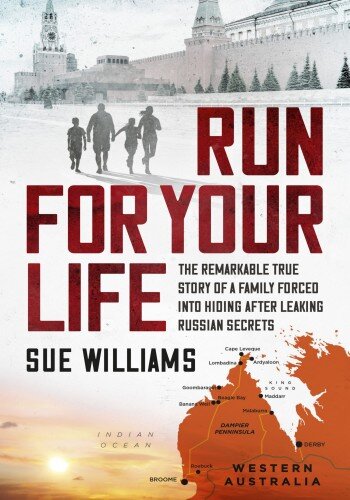 Run For Your Life: The remarkable true story of a family forced into hiding after leaking Russian secrets (PDF/EPUB Version)