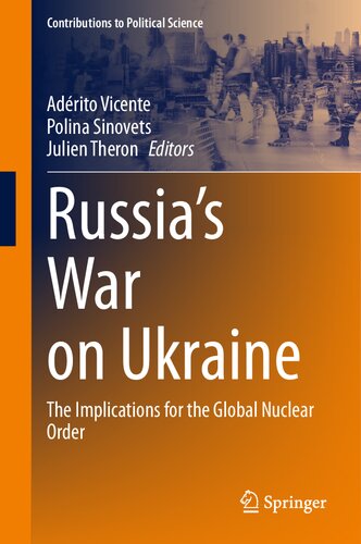 Russia’s War on Ukraine: The Implications for the Global Nuclear Order (Contributions to Political Science) (PDF/EPUB Version)
