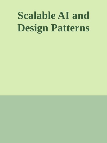 Scalable AI and Design Patterns (PDF/EPUB Version)