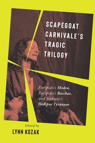 Scapegoat Carnivale’s Tragic Trilogy: Euripides’s Medea, Euripides’s Bacchae, and Sophocles’s Oedipus Tyrannus (PDF/EPUB Version)
