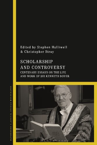 Scholarship and Controversy: Centenary Essays on the Life and Work of Sir Kenneth Dover (PDF/EPUB Version)
