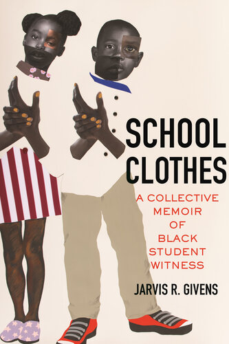 School Clothes: A Collective Memoir of Black Student Witness (PDF/EPUB Version)
