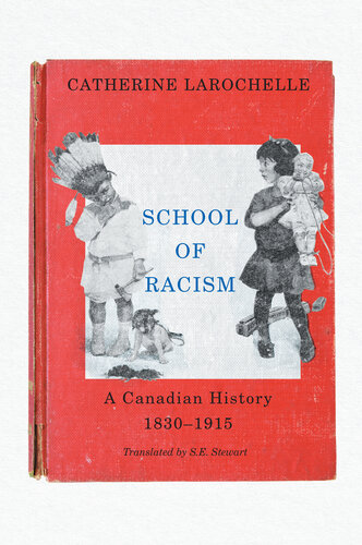 School of Racism: A Canadian History, 1830–1915 (PDF/EPUB Version)
