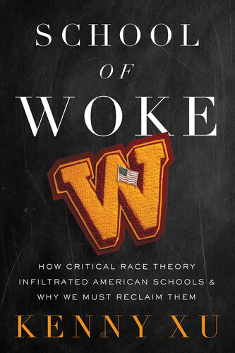 School of Woke: How Critical Race Theory Infiltrated American Schools and Why We Must Reclaim Them (PDF/EPUB Version)
