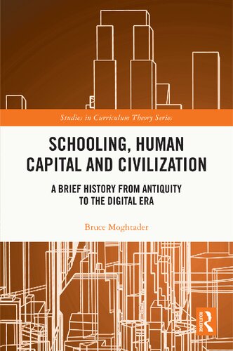 Schooling, Human Capital and Civilization: A Brief History from Antiquity to the Digital Era (PDF/EPUB Version)
