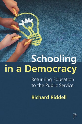 Schooling in a Democracy: Returning Education to the Public Service (PDF/EPUB Version)
