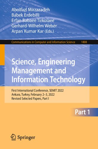 Science, Engineering Management and Information Technology: First International Conference, SEMIT 2022, Ankara, Turkey, February 2–3, 2022, Revised ... in Computer and Information Science, 1808) (PDF/EPUB Version)
