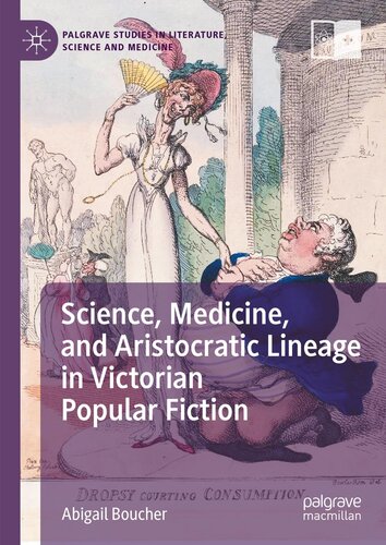 Science, Medicine, and Aristocratic Lineage in Victorian Popular Fiction (PDF/EPUB Version)
