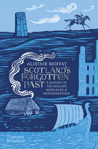 Scotland's Forgotten Past: A History of the Mislaid, Misplaced and Misunderstood (PDF/EPUB Version)
