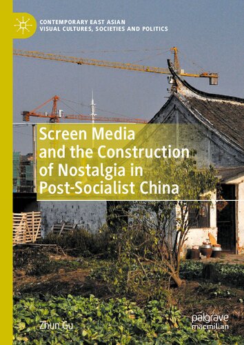 Screen Media and the Construction of Nostalgia in Post-Socialist China (PDF/EPUB Version)
