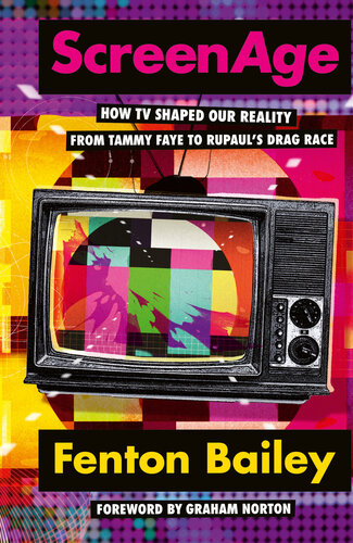 ScreenAge: How TV Shaped Our Reality, from Tammy Faye to RuPaul's Drag Race (PDF/EPUB Version)
