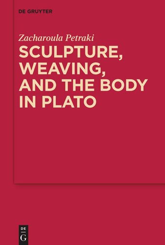 Sculpture, weaving, and the body in Plato (PDF/EPUB Version)

