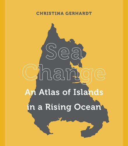 Sea Change: An Atlas of Islands in a Rising Ocean (PDF/EPUB Version)
