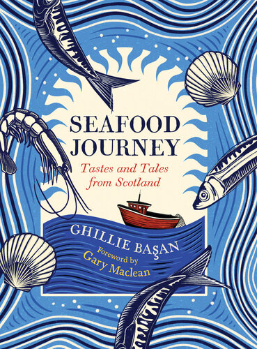 Seafood Journey: Tastes and Tales From Scotland (PDF/EPUB Version)
