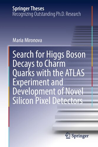 Search for Higgs Boson Decays to Charm Quarks with the ATLAS Experiment and Development of Novel Silicon Pixel Detectors (Springer Theses) (PDF/EPUB Version)
