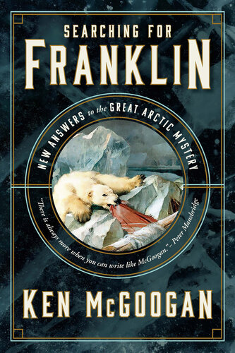 Searching for Franklin: New Answers to the Great Arctic Mystery (PDF/EPUB Version)