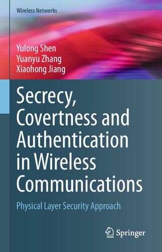 Secrecy, Covertness and Authentication in Wireless Communications: Physical Layer Security Approach (Wireless Networks) (PDF/EPUB Version)
