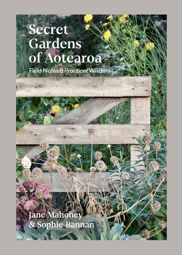 Secret Gardens of Aotearoa : Field Notes & Practical Wisdom (PDF/EPUB Version)
