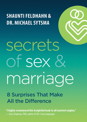 Secrets of Sex and Marriage: 8 Surprises That Make All the Difference (PDF/EPUB Version)
