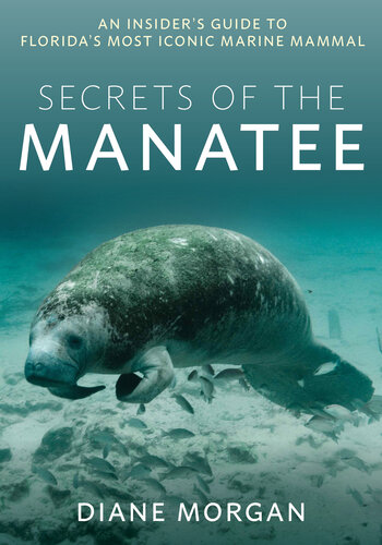 Secrets of the Manatee: An Insider's Guide to Florida’s Most Iconic Marine Mammal (PDF/EPUB Version)

