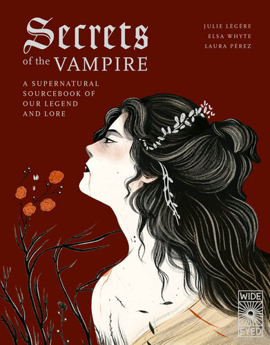 Secrets of the Vampire: A Supernatural Sourcebook of Our Legend and Lore (PDF/EPUB Version)
