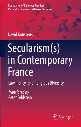 Secularism(s) in Contemporary France: Law, Policy, and Religious Diversity (Boundaries of Religious Freedom: Regulating Religion in Diverse Societies) (PDF/EPUB Version)
