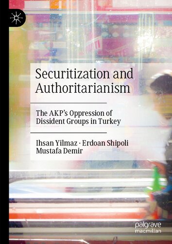 Securitization and Authoritarianism: The AKP’s Oppression of Dissident Groups in Turkey (PDF/EPUB Version)
