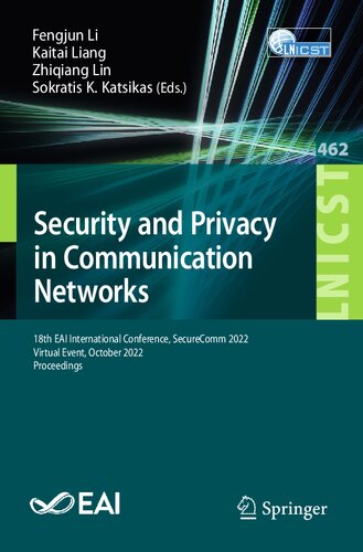 Security and Privacy in Communication Networks: 18th EAI International Conference, SecureComm 2022, Virtual Event, October 2022, Proceedings (PDF/EPUB Version)

