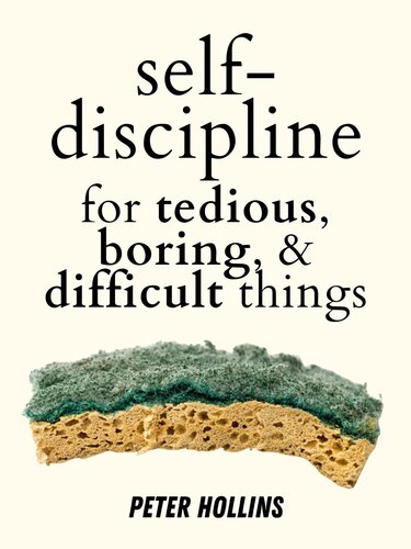 Self-Discipline for Tedious, Boring, and Difficult Things (PDF/EPUB Version)