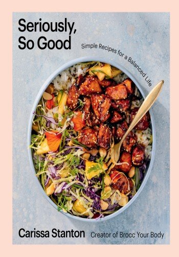 Seriously, So Good: Simple Recipes for a Balanced Life (PDF/EPUB Version)