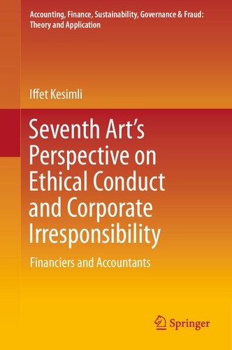 Seventh Art’s Perspective on Ethical Conduct and Corporate Irresponsibility: Financiers and Accountants (PDF/EPUB Version)
