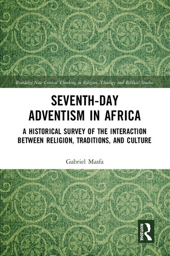 Seventh-Day Adventism in Africa: A Historical Survey of The Interaction Between Religion, Traditions, and Culture (PDF/EPUB Version)
