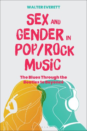 Sex and Gender in Pop/Rock Music: The Blues Through the Beatles to Beyoncé (PDF/EPUB Version)
