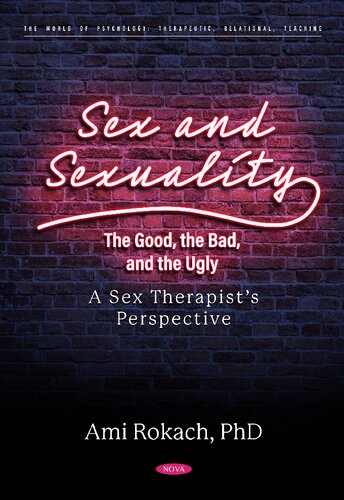 Sex and Sexuality: The Good, the Bad, and the Ugly. a Sex Therapist’s Perspective (PDF/EPUB Version)
