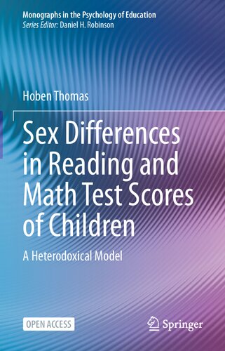 Sex Differences in Reading and Math Test Scores of Children: A Heterodoxical Model (Monographs in the Psychology of Education) (PDF/EPUB Version)