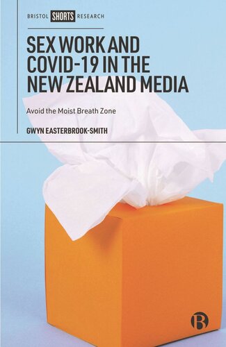 Sex Work and COVID-19 in the New Zealand Media: Avoid the Moist Breath Zone (PDF/EPUB Version)
