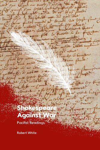 Shakespeare Against War: Pacifist Readings (PDF/EPUB Version)
