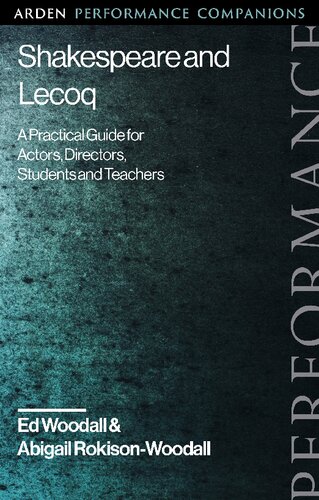 Shakespeare and Lecoq: A Practical Guide for Actors, Directors, Students and Teachers (PDF/EPUB Version)