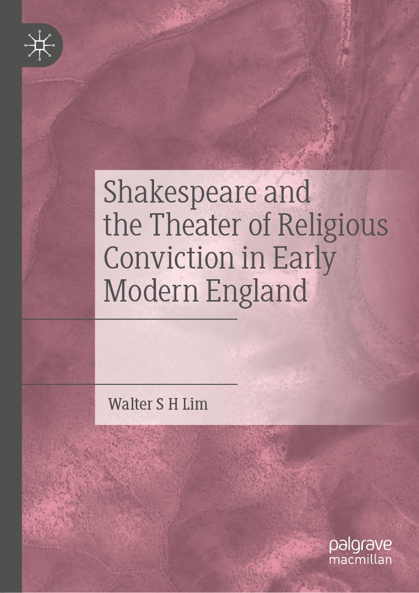 Shakespeare and the Theater of Religious Conviction in Early Modern England (PDF/EPUB Version)

