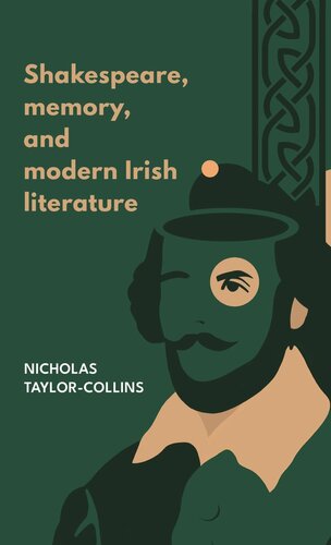 Shakespeare, memory, and modern Irish literature (PDF/EPUB Version)
