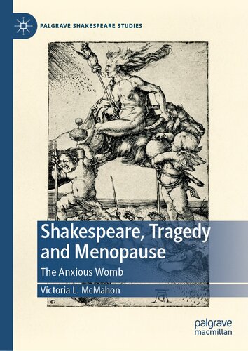 Shakespeare, Tragedy and Menopause : The Anxious Womb (PDF/EPUB Version)
