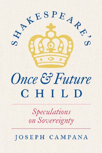 Shakespeare's Once and Future Child: Speculations on Sovereignty (PDF/EPUB Version)