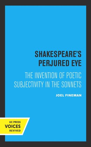 Shakespeare's Perjured Eye: The Invention of Poetic Subjectivity in the Sonnets (PDF/EPUB Version)
