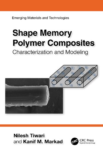 Shape Memory Polymer Composites: Characterization and Modeling (Emerging Materials and Technologies) (PDF/EPUB Version)
