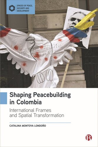 Shaping Peacebuilding in Colombia: International Frames and Spatial Transformation (PDF/EPUB Version)
