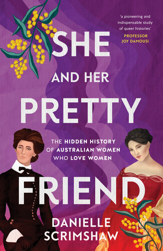She and Her Pretty Friend: The hidden history of Australian women who love women (PDF/EPUB Version)
