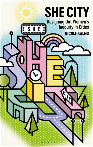 She City: Designing Out Women’s Inequity in Cities (PDF/EPUB Version)